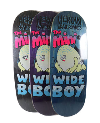 Heroin Skateboard Deck Mini Wide Boy (Assorted) 10.5" x 29.5"