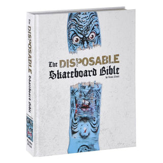The Disposable Skateboard Bible Hardcover book by Sean Cliver