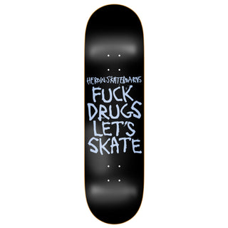 Heroin Skateboard Deck Fck Drugs 8.75" x 32"