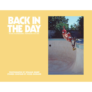 Back in the Day: The Rise of Skateboarding Photography 1975-1980 Hardcover Book