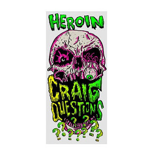 Heroin Skateboards Sticker Craig Questions Knock Off 3" x 6.75"