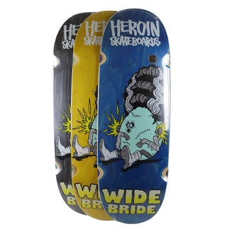 Heroin Skateboard Deck Wide Bride (Assorted) 10.4" x 32.4"